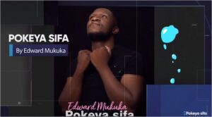 Edward Mukuka - Pokeya Sifa