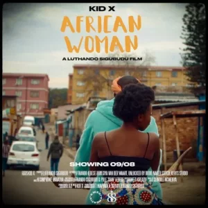 Kid X – African Woman Ft. Mbalenhle Mdluli