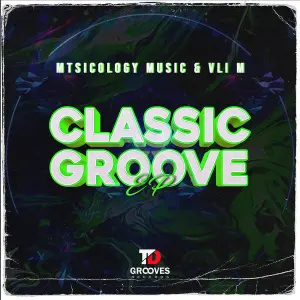 Mtsicology Music & Vli M – Classic Groove