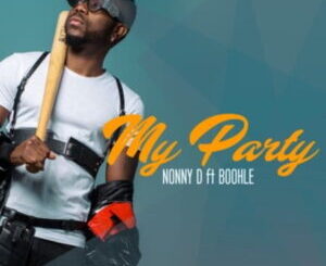 Nonny D – My Party Ft. Boohle