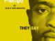 P-Tempo Ft. Mjr & Tumi Makang – They Say (Original Mix)