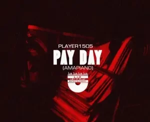 Player1505 – Pay Day (Amapiano)