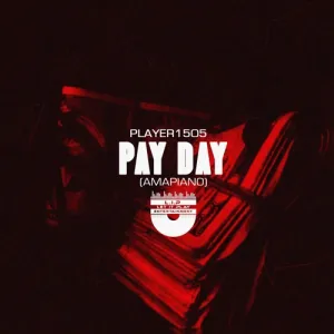 Player1505 – Pay Day (Amapiano)