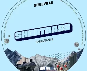Shortbass – Shukrani III