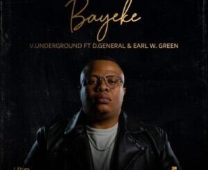 V.Underground – Bayeke ft D.General & Earl W Green