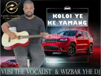 Vusi The Vocalist - Koloi Ft. Wizbar The DJ
