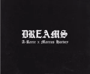 A-Reece & Marcus Harvey – Dreams