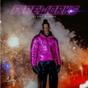 Aubrey Qwana – Fireworks Ft. Blaq Diamond
