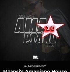 DJ General Slam – Mzansi’s Amapiano House 10