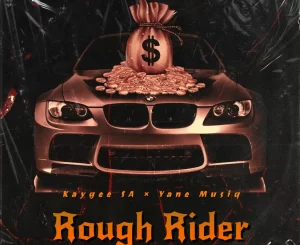 Kaygee SA – Rough Rider Ft. Yane Musiq