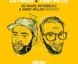Kid Fonque & Jonny Miller – Ed-Ward, Intr0beatz & Jonny Miller Remixes