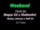 Naqua SA – ‎Weekend Ft. Shebeshxt, Finch SA, Mckay Johnson, Reff SA & Dj Tiano