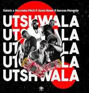 Sabelo & Murumba Pitch – Utshwala Ft. Azmo Nawe & Hassan Mangete