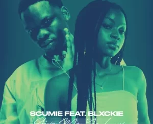 Scumie – Give Me Ya Luv? Ft. Blxckie