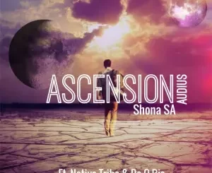 Shona SA & Audius – Ascension Ft. Native Tribe & Da Q-bic [Club Mix]