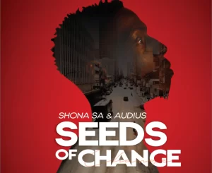 Shona SA & Audius – Seeds Of Change