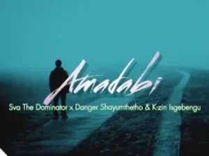 Sva The Dominator – Amadabi Ft. Danger Shayumthetho & K-zin Isgebengu