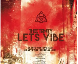 Thee Trinity – Lets Vibe