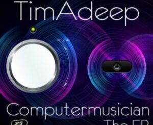 TimAdeep & Artwork Sounds – Computermusician