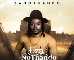 Zano Thando – Uza Nothand