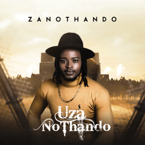 Zano Thando – Uza Nothand