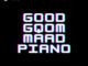 Bee Deejay – Good Gqom Maad Piano (Amapiano Wave)