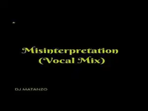 DJ Matanzo – Misinterpretation (Vocal Mix)
