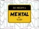 DJ Medna – Mental Ft. DJ YomC