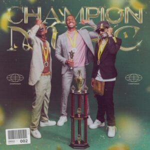 DJ Sliqe, 25K & Maglera Doe Boy – Champion Music 2