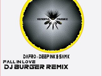 Dafro – Fall In Love (Dj Burger Remix) Ft. Deep Ink & Sam-K