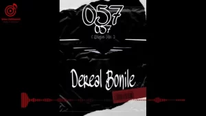 DeReal Bonile – 057 (Bique Mix)