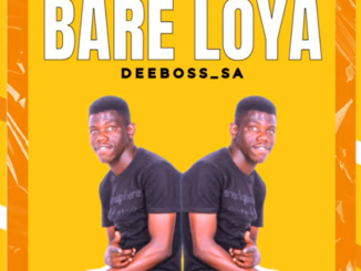 DeeBoss SA - Bare Loya