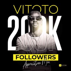 Dj Vitoto – Afro Nation 200k Appreciation Mixtape