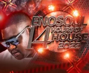 EnoSoul – 14 Hours of House 2022