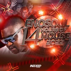 EnoSoul – 14 Hours of House 2022