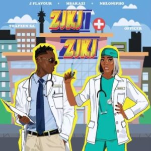 J Flavour, Msakazi & Nhlonipho Ft. Thapzen SA & Officer – Ziki Ziki