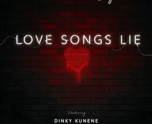 Keenan O & T-Style – Love Songs Lie Ft. Dinky Kunene, TNK Musiq, Njabz General & Dillon Franklin