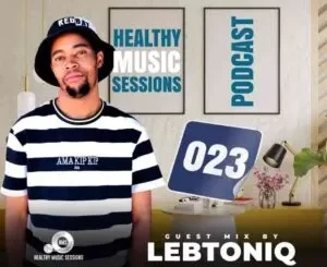 Lebtoniq – Healthy Music Sessions Podcast 023 (Guest Mix)