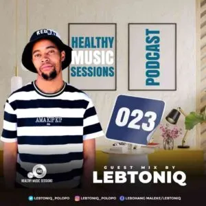 Lebtoniq – Healthy Music Sessions Podcast 023 (Guest Mix)