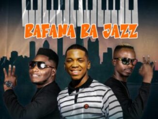Mapara A Jazz – Bafana Ba Jazz Ft. Mfana Kah Gogo