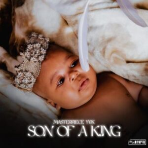 Masterpiece YVK – Son Of A King