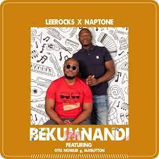 Naptone SA – Bekumnandi Ft. Leerocks, Otis Ngwabi & Ma’Button