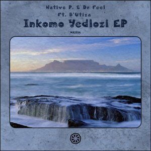 Native P. & Dr Feel – Inkomo Yedlozi (Original Mix) ft. B’Utiza