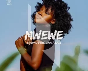 Pakomo – Mwewe Ft. Tina Ardor