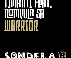TIMANTI – Warrior Ft. Nomvula SA