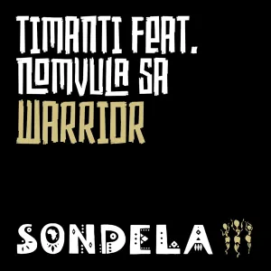 TIMANTI – Warrior Ft. Nomvula SA