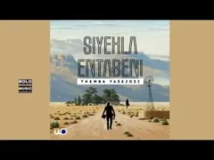 Themba YaseJozi – Siyehla Entabeni