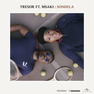 Tresor Ft Msaki Sondela Lyrics
