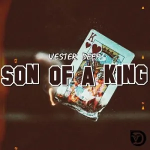 Vester Deep – SON of a KING Pt. 1