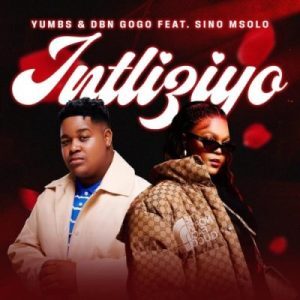 Yumbs & DBN Gogo – Intliyizo Ft. Sino Msolo